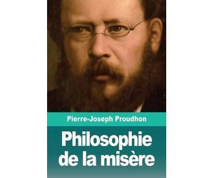 Pierre-Joseph Proudhon Philosophie de la misère (Tascabile)