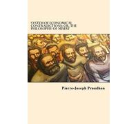 Pierre-Joseph Proudhon System of Economical Contradictions (Tascabile)
