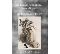 Pierre-Joseph Proudhon The Philosophy of Poverty (Tascabile)