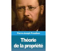 Pierre-Joseph Proudhon Théorie de la propriété (Tascabile)