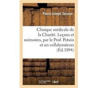 Pierre-Joseph T Clinique Médicale de la Charité. Leçons Et Mémoires, (Tascabile)