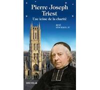 Pierre Joseph Triest. Une icône de la charité