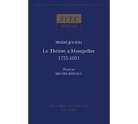 Pierre Jourda Le Théâtre à Montpellier 1755-1851 (Tascabile)