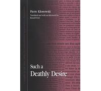 Pierre Klossowski Such a Deathly Desire (Tascabile)