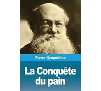 Pierre Kropotkine La Conquête du pain (Tascabile)