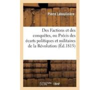 Pierre Laboulin Des Factions Et Des Conquêtes, Ou Précis Des Écarts (Tascabile)