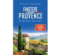 Pierre Lagrange Finstere Provence: Der perfekte Urlaubskrimi für den (Tascabile)