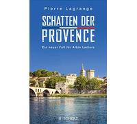 Pierre Lagrange Schatten der Provence: Ein neuer Fall für Albin Lecl (Tascabile)