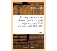 Pierre Laporte 4e congrès national des travaux publics français, ra (Tascabile)
