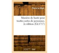 Pierre Le Muet Manière de bastir pour touttes sortes de personnes. 2 (Tascabile)