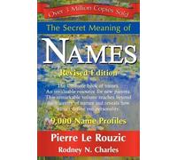 Pierre Le Rouzic N Rodney Ch The Secret Meaning of Names Revised Ed (Tascabile)
