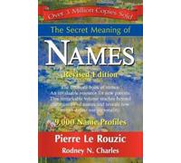Pierre Le Rouzic Rodney N Charles The Secret Meaning of Names (Copertina rigida)