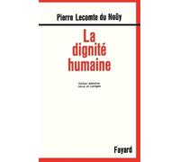 Pierre Lecomte Du Noüy La Dignité humaine (Tascabile)