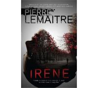 Pierre Lemaitre Irène (Tascabile) Paris Crime Files
