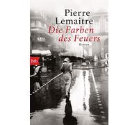 Pierre Lemaitre Tobias Scheffel Die Farben des Feuers: Roman (Tascabile)