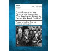 Pierre Lepaulle Proceedings American Foreign Law Association the Res (Tascabile)