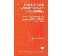 Pierre Lizee Peace, Power and Resistance in Cambodia: Global Governa (Tascabile)