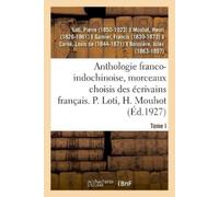 Pierre Loti Anthologie Franco-Indochinoise, Morceaux Choisis Des Écr (Tascabile)