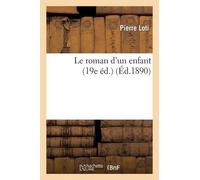Pierre Loti Le Roman d'Un Enfant (19e Éd.) (Tascabile) Litterature