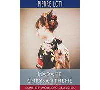 Pierre Loti Loti, Pierre Pierre Madame Chrysantheme (Esprios Class (Tascabile)