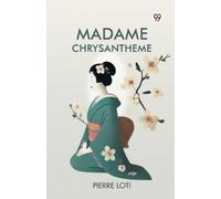 Pierre Loti Madame Chrysantheme (Tascabile)
