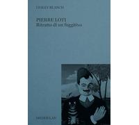 Pierre Loti. Ritratto di un fuggitivo