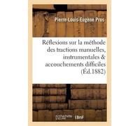 Pierre-Louis-Eu Réflexions sur la méthode des tractions manuelles & (Tascabile)