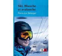 Pierre-Luc Bélanger Ski, Blanche et avalanche (Tascabile) 14/18