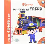 Pierre macchinista del treno. Ediz. illustrata