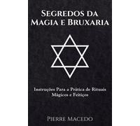 Pierre Macedo Segredos da Magia e Bruxaria (Tascabile)