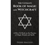 Pierre Macedo The Ultimate Book of Magic and Witchcraft (Copertina rigida)