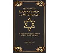 Pierre Macedo The Ultimate Book of Magic and Witchcraft (Copertina rigida)