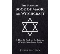 Pierre Macedo The Ultimate Book of Magic and Witchcraft (Tascabile)