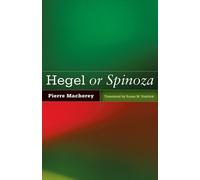 Pierre Macherey Hegel or Spinoza (Tascabile)