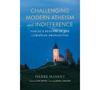 Pierre Manent Challenging Modern Atheism and Indifference (Copertina rigida)