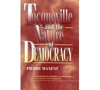 Pierre Manent John Waggoner Harvey M Tocqueville and the Nature of D (Tascabile)