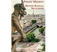 Pierre Manent R Beyond Radical Secularism - How France and th (Copertina rigida)
