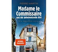 Pierre Martin Madame le Commissaire und das geheimnisvolle Bild: Ein (Tascabile)
