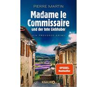 Pierre Martin Madame le Commissaire und der tote Liebhaber: Ein Prov (Tascabile)
