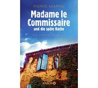 Pierre Martin Madame le Commissaire und die späte Rache: Ein Provenc (Tascabile)