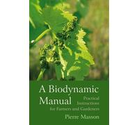 Pierre Masson A Biodynamic Manual (Tascabile)