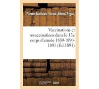 Pierre-Mathieu- Vaccinations Et Revaccinations Dans Le 13e Corps d'A (Tascabile)