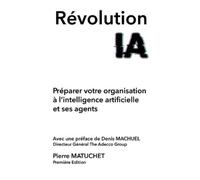Pierre Matuchet RÉVOLUTION IA Préparer votre organisation à l'intell (Tascabile)
