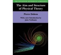 Pierre Maurice Marie Duhem The Aim and Structure of Physical Theory (Tascabile)