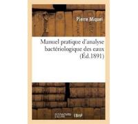 Pierre Miquel Manuel Pratique d'Analyse Bactériologique Des Eaux (Tascabile)