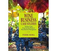 Pierre Mora Wine Business Case Studies (Tascabile)