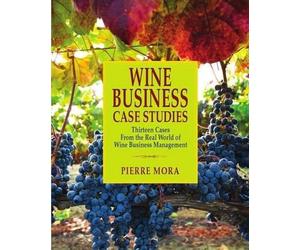 Pierre Mora Wine Business Case Studies (Tascabile)