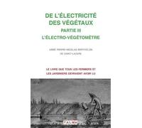 Pierre-Nicolas A de l'Electricite Des Vegetaux - Partie III l'Electr (Tascabile)