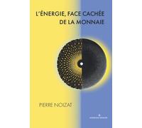 Pierre Noizat L'énergie, face cachée de la monnaie (Tascabile)