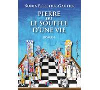 Libri Sonia Pelletier-Gautier - Pierre Ou Le Souffle D'une Vie